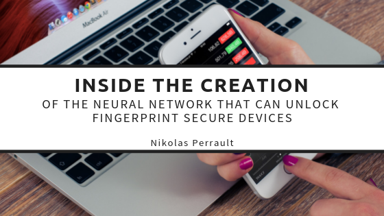Nikolas Perrault Neural Network Fingerprint Devices
