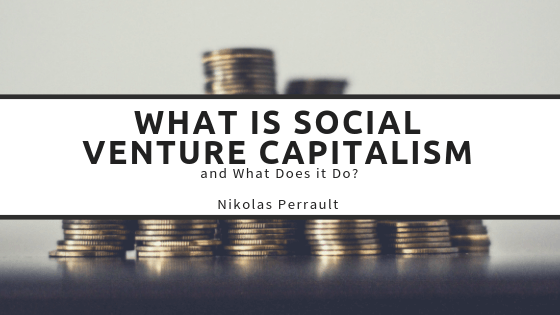 Nikolas Perrault Social Venture Capitalism