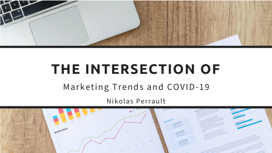 The Intersection of Marketing Trends and COVID-19
