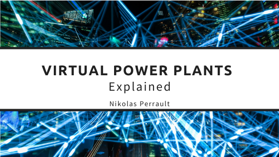 Nikolas Perrault Virtual Power Plants Explained