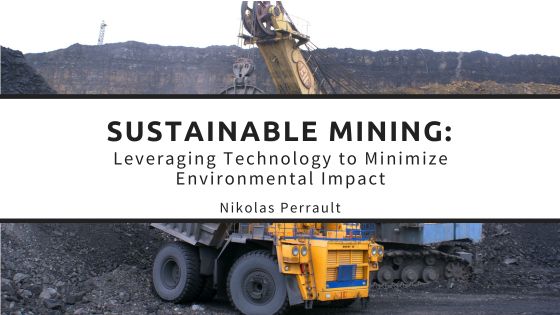 Sustainable Mining: Leveraging Technology to Minimize Environmental Impact